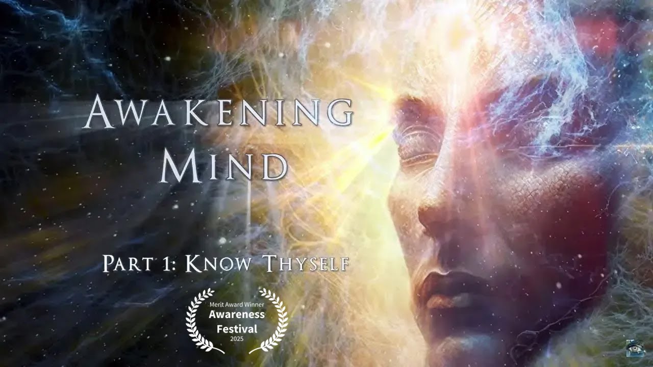 Awakening Mind Part 1, "Know Thyself" (2023) - Complete HD Film
